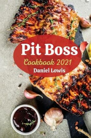 Cover of Pit Boss Cookbook 2021