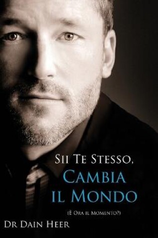 Cover of Sii Te Stesso, Cambia Il Mondo - Being You, Changing the World - Italian (Hardcover)