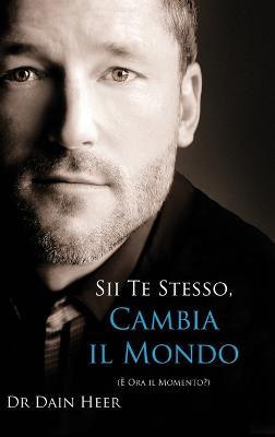 Book cover for Sii Te Stesso, Cambia Il Mondo - Being You, Changing the World - Italian (Hardcover)