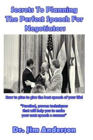 Cover of Secrets To Planning The Perfect Speech For Negotiators