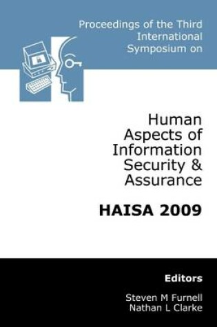 Cover of Proceedings of the Third International Symposium On Human Aspects of Information Security & Assurance : Haisa 2009