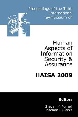 Book cover for Proceedings of the Third International Symposium On Human Aspects of Information Security & Assurance : Haisa 2009