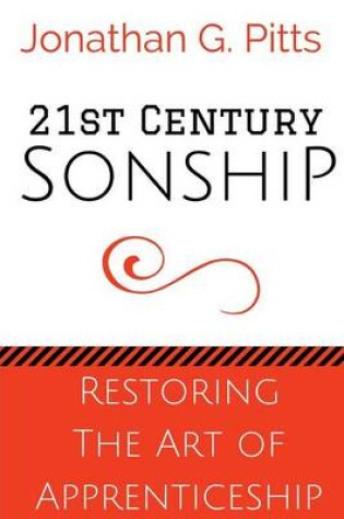 Cover of 21st Century Sonship: Restoring the Art of Apprenticeship