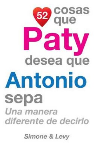 Cover of 52 Cosas Que Paty Desea Que Antonio Sepa