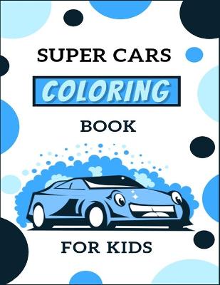 Book cover for Super Cars Coloring Book For Kids