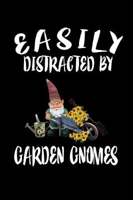 Book cover for Easily Distracted By Garden Gnomes