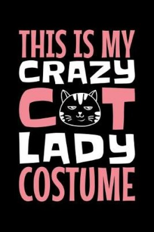 Cover of This is My Crazy Cat Lady Costume