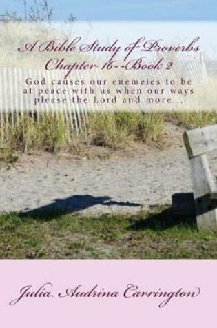 Cover of A Bible Study of Proverbs Chapter 16--Book 2