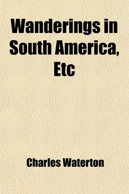 Book cover for Wanderings in South America, Etc