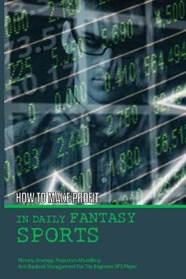 Cover of How To Make Profit In Daily Fantasy Sports