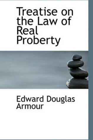 Cover of Treatise on the Law of Real Proberty