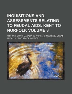 Book cover for Inquisitions and Assessments Relating to Feudal AIDS Volume 3