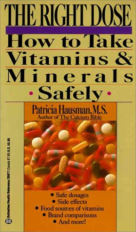 Book cover for Right Dose: How to Take Vitamins and Minerals Safely