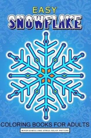 Cover of Easy Snowflake Coloring Book for Adult