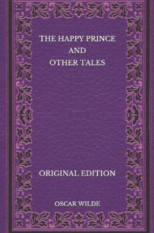 Cover of The Happy Prince and Other Tales - Original Edition