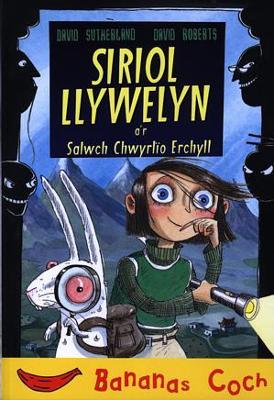 Book cover for Cyfres Bananas Coch: Siriol Llywelyn a'r Salwch Chwyrlïo Erchyll
