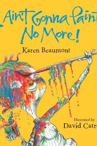 Cover of I Ain't Gonna Paint No More! Lap Board Book