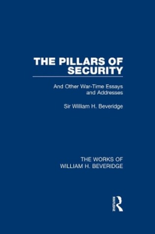 Cover of The Pillars of Security (Works of William H. Beveridge)