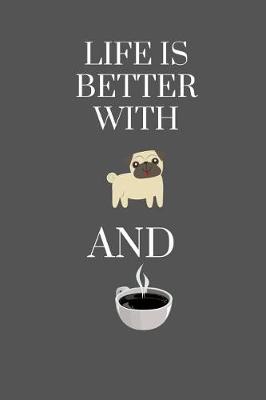 Book cover for Life Is Better with a Dog and Coffee