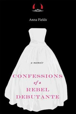Cover of Confessions of a Rebel Debutante