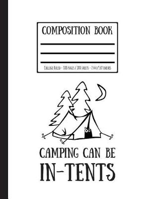 Book cover for Camping Can Be In-Tents Composition Book