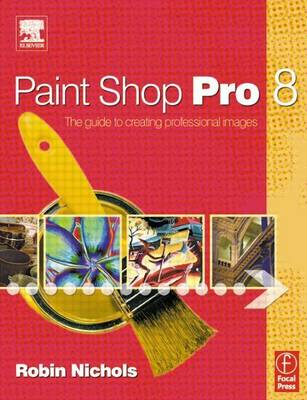 Book cover for Paint Shop Pro 8: The Guide to Creating Professional Images