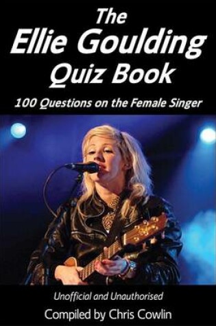 Cover of The Ellie Goulding Quiz Book