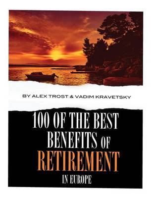Book cover for 100 of the Best Benefits of Retirement In Europe