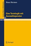 Book cover for Eine Termlogik Mit Auswahloperator