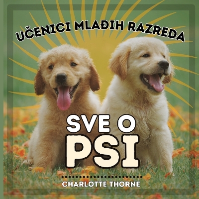 Cover of Učenici Mlađih Razreda, Sve O Psi