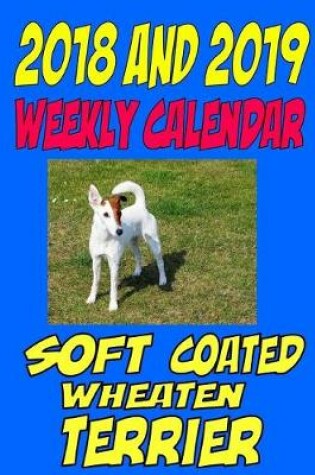 Cover of 2018 and 2019 Weekly Calendar Soft Coated Wheaten Terrier