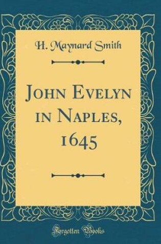 Cover of John Evelyn in Naples, 1645 (Classic Reprint)