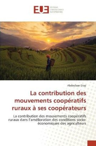 Cover of La contribution des mouvements coopératifs ruraux à ses coopérateurs