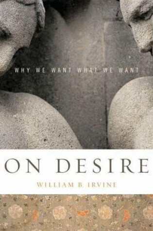 Cover of On Desire: Why We Want What We Want