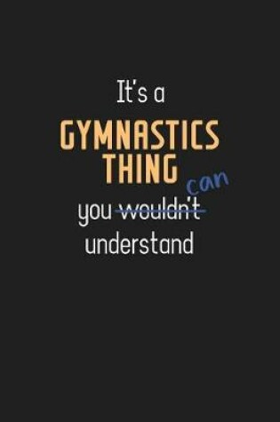 Cover of It's a Gymnastics Thing You Can Understand