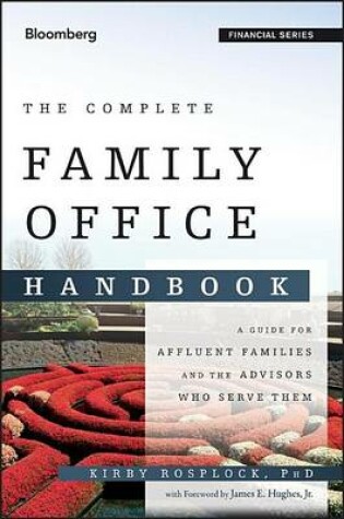 Cover of Complete Family Office Handbook, The: A Guide for Affluent Families and the Advisors Who Serve Them