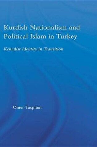 Cover of Kurdish Nationalism and Political Islam in Turkey