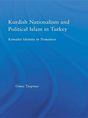 Cover of Kurdish Nationalism and Political Islam in Turkey