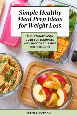 Book cover for Simple Healthy Meal Prep Ideas for Weight Loss