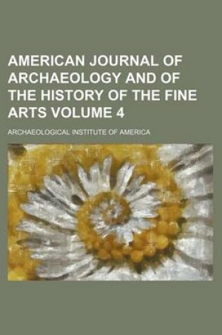 Cover of American Journal of Archaeology and of the History of the Fine Arts Volume 4