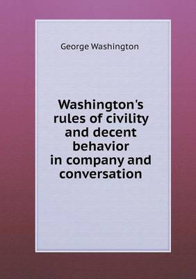 Book cover for Washington's rules of civility and decent behavior in company and conversation