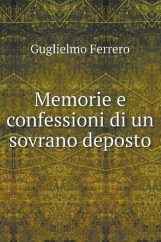 Cover of Memorie e confessioni di un sovrano deposto