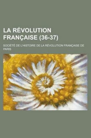 Cover of La Revolution Francaise (36-37 )