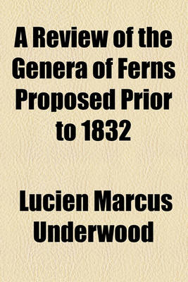 Book cover for A Review of the Genera of Ferns Proposed Prior to 1832