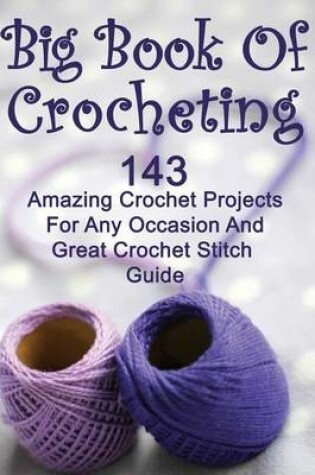 Cover of Big Book Of Crocheting