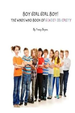 Cover of Boy Girl Girl Boy! The Who's Who Book Of Gender Diversity