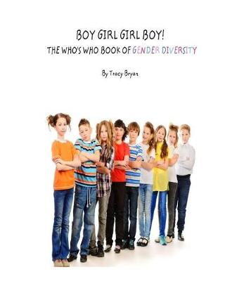 Book cover for Boy Girl Girl Boy! The Who's Who Book Of Gender Diversity