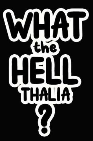 Cover of What the Hell Thalia?