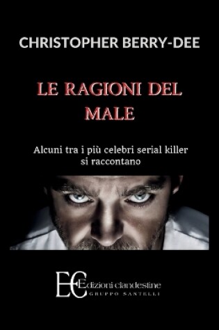 Cover of Ragioni del Male. Alcuni Tra I Piu' Celebri Serial Kill