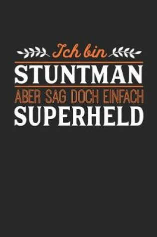 Cover of Ich bin Stuntman aber sag doch einfach Superheld